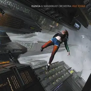 Ellinoa & Wanderlust Orchestra - Ville totale (2022) [Official Digital Download]