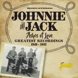 Johnnie & Jack - Ashes Of Love: Greatest Recordings 1949-1962 (2019) {2CD Set, Jasmine Records JASMCD 3724/5}
