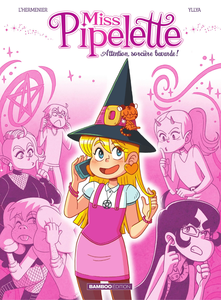 Miss Pipelette - Tome 1 - Attention, Sorciere Bavarde