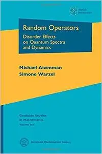 Random Operators: Disorder Effects on Quantum Spectra and Dynamics (Repost)