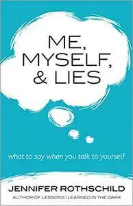 Me, Myself, and Lies: What to Say When You Talk to Yourself