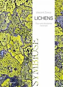 Vincent Zonca, "Lichens: Pour une résistance minimale"