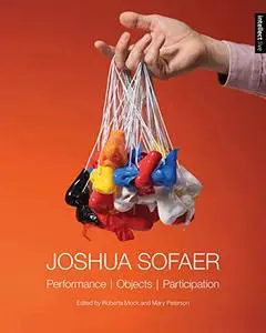 Joshua Sofaer: Performance | Objects | Participation