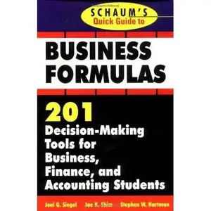 Schaum's Quick Guide to Business Formulas: 201 Decision-Making Tools for Business, Finance, and Accounting Students