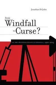From Windfall to Curse?: Oil and Industrialization in Venezuela, 1920 to the Present