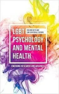 LGBT Psychology and Mental Health: Emerging Research and Advances