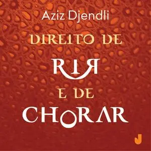 «Direito de rir e de chorar» by Aziz Djendli