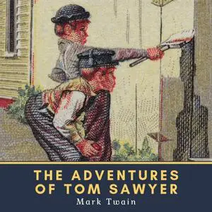 «The Adventures of Tom Sawyer» by Mark Twain