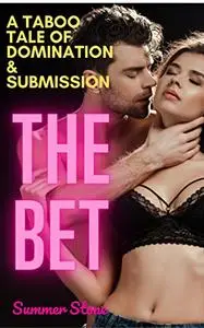 THE BET: A Taboo Tale of Domination and Submission: A Hot & Naughty Brat is is Disciplined by a Rough Alpha Male