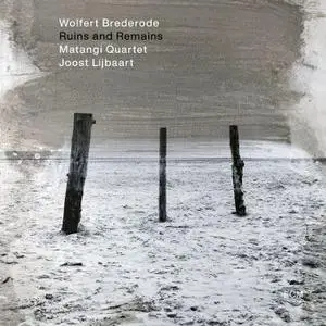 Wolfert Brederode - Ruins and Remains (2022)