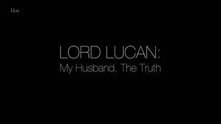 ITV - Lord Lucan: My Husband, the Truth (2017)