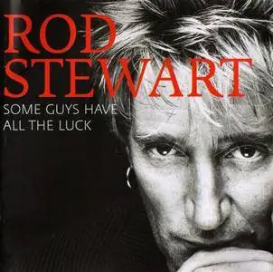 Rod Stewart - Some Guys Have All The Luck (2008)