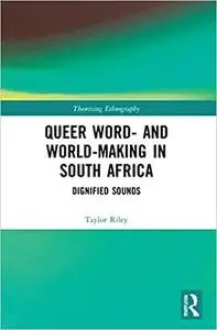 Queer Word- and World-Making in South Africa: Dignified Sounds (Repost)