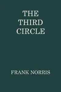«The Third Circle» by Frank Norris