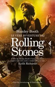 Stanley Booth - Le vere avventure dei Rolling Stones