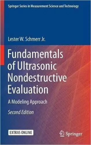 Fundamentals of Ultrasonic Nondestructive Evaluation: A Modeling Approach (2nd edition)
