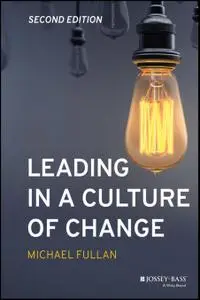 Leading in a Culture of Change, 2nd Edition