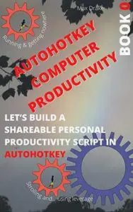 AutoHotKey Computer Productivity
