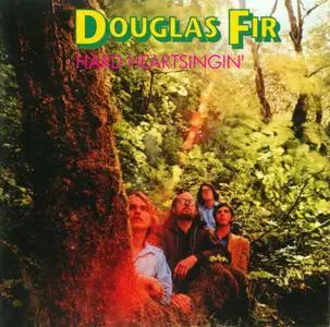 Douglas Fir - Hard Heartsingin' (1970)