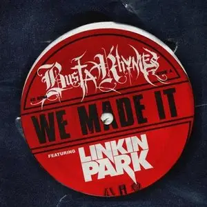 Busta Ryhmes .Feat Linkin Park - We Made It - 2008