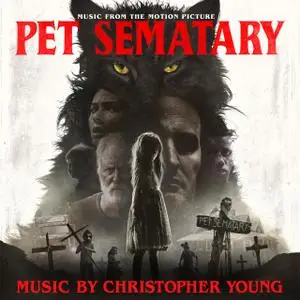 Christopher Young - Pet Sematary (Music from the Motion Picture) (2019)