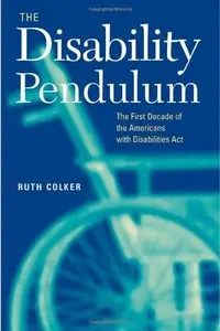 The Disability Pendulum: The First Decade of the Americans With Disabilities Act (Critical America)