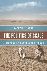 The Politics of Scale: A History of Rangeland Science