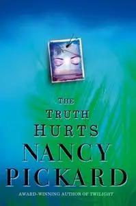 «The Truth Hurts» by Nancy Pickard