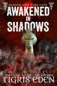 «Awakened in Shadows» by Tigris Eden