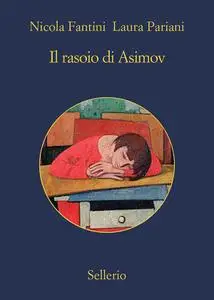 Nicola Fantini, Laura Pariani - Il rasoio di Asimov