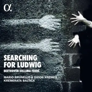 Mario Brunello, Gidon Kremer & Kremerata Baltica - Searching for Ludwig (2020) [Official Digital Download 24/48]