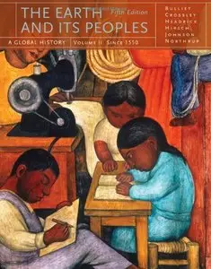 The Earth and Its Peoples: v. 2: A Global History, 5th edition