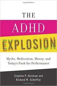 The ADHD Explosion: Myths, Medication, Money, and Today's Push for Performance [Repost]