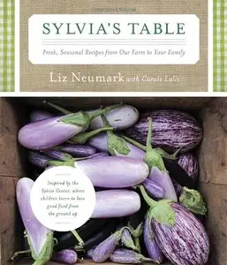 Sylvia's Table: Fresh, Seasonal Recipes from Our Farm to Your Family (repost)