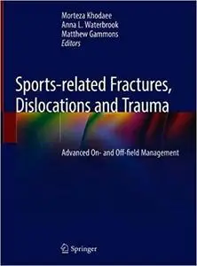 Sports-related Fractures, Dislocations and Trauma: Advanced On- and Off-field Management