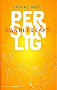 «Personlig handlekraft» by Stig Kjerulf