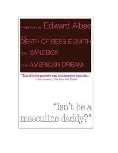 «Death of Bessie Smith, the Sandbox, and the American Dream» by Edward Albee