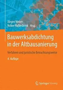 Bauwerksabdichtung in der Altbausanierung: Verfahren und juristische Betrachtungsweise