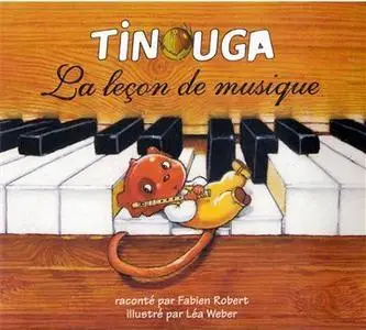 Jean-François Robert, Fabien Robert, "Tinouga - La leçon de musique"