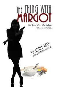 «The Thing With Margot» by Timothy Best