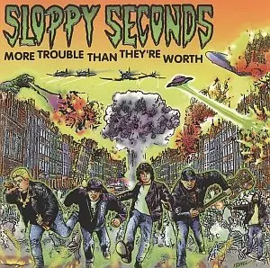 Sloppy Seconds - More Trouble Than They're Worth (1998)