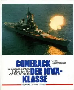 Comeback der Iowa-Klasse: Die amerikanischen Schlachtschiffe von 1941 bis heute
