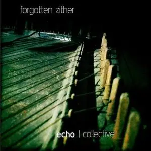 echo collective Forgotten Zither Full v1.1 KONTAKT