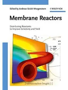 Membrane Reactors: Distributing Reactants to Improve Selectivity and Yield [Repost]