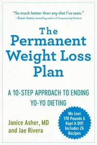 The Permanent Weight Loss Plan: A 10-Step Approach to Ending Yo-Yo Dieting