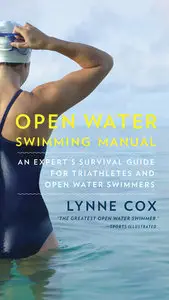 Open Water Swimming Manual: An Expert's Survival Guide for Triathletes and Open Water Swimmers (repost)