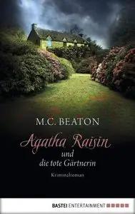 Beaton, M. C. Agatha Raisin und die tote Gärtnerin 03