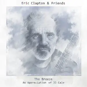 Eric Clapton & Friends - The Breeze: An Appreciation of JJ Cale (2014) [Official Digital Download 24bit/96kHz]