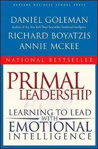 Primal Leadership: Learning to Lead with Emotional Intelligence (repost)