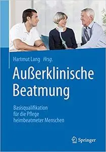 Außerklinische Beatmung: Basisqualifikation für die Pflege heimbeatmeter Menschen (Repost)